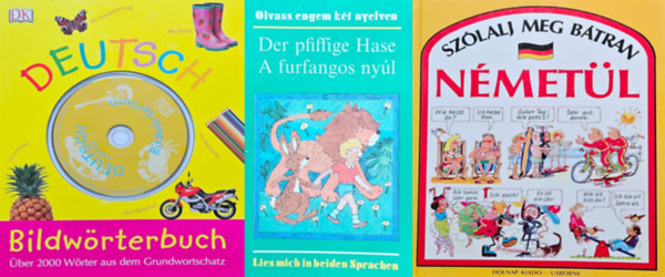 Angela Wilkes, Gisela Karau - Anne Geelhaar, Csokonai Attila - 3 db knyv nmetl tanul fiataloknak: Szlalj meg btran nmetl  +  A furfangos nyl - Der pfiffige Hase + Bildwrterbuch Deutsch: ber 2000 Wrter aus dem Grundwortschatz (Mit Audio-CD zum Mithren und Mitschprechen)