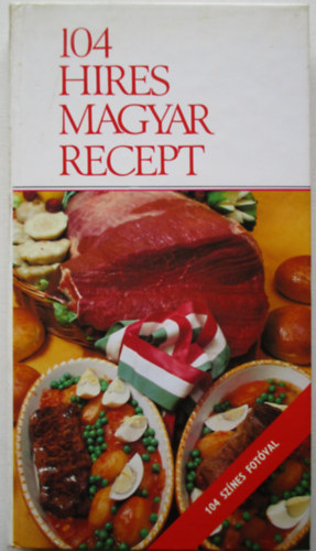 Marosi Lszl  (szerk.) - 104 hres magyar recept