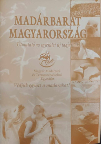 Dr. Jnossy Lszl - Madrbart Magyarorszg - tmutat az egyeslet j tagjainak