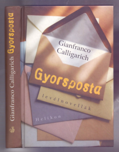 Gianfranco Calligarich - Gyorsposta (lev�lnovell�k)