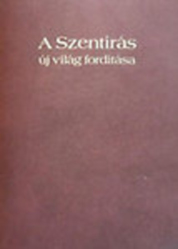 A Szent�r�s �j vil�g ford�t�sa
