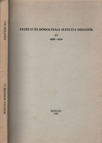 Erd�lyi �s h�dolts�gi jezsuita misszi�k I/1.: 1609-1616.