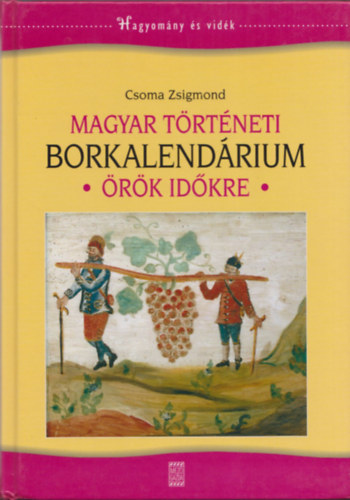 Csoma Zsigmond - Magyar t�rt�neti borkalend�rium