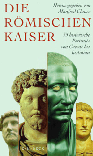 Manfred Clauss - Die R�mischen Kaiser