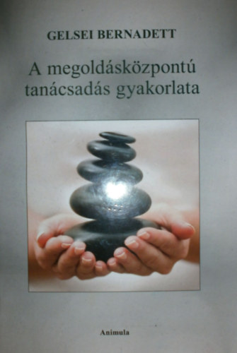 Gelsei Bernadett - A megold�sk�zpont� tan�csad�s gyakorlata (munkaf�zet)