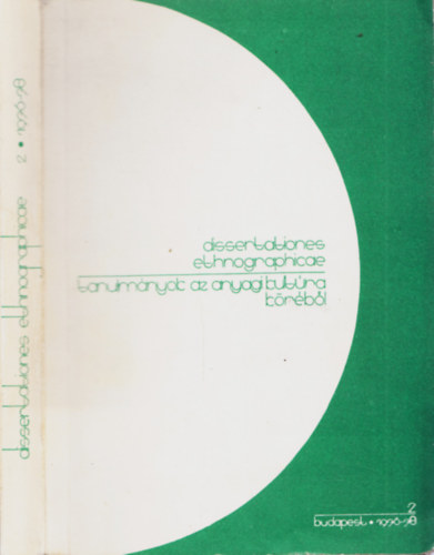 T�lasi Istv�n  (szerk.) - Dissertationes Ethnographicae 2. - Tanulm�nyok az anyagi kult�ra k�r�b�l