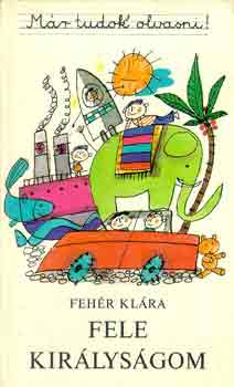 Feh�r Kl�ra - Fele kir�lys�gom