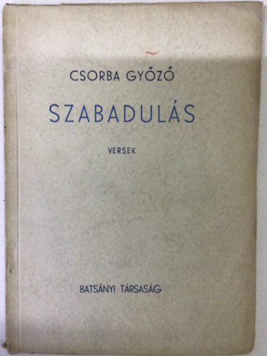 Csorba Gy�z� - Szabadul�s