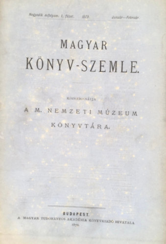 Magyar Nemzeti M�zeum - Magyar k�nyv-szemle IV. �vf. II. f�zet (1879. m�rcius-�prilis)