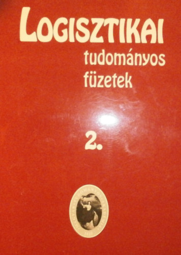 Dr. Knoll Imre  (szerk.) - Logisztikai tudom�nyos f�zetek 2.