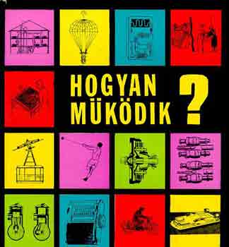 Tárnoky Ferenc (szerk.) - Hogyan működik?