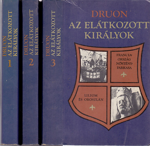 Maurice Druon - Az eltkozott kirlyok I-VI. (hrom ktetbe ktve)