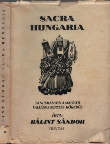 Blint Sndor - Sacra Hungaria - Tanulmnyok a magyar vallsos nplet krbl (I.kiads)