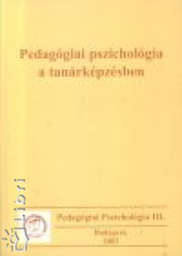 Koncz Istvn, Tth Lszl  Balogh Lszl (szerk.) - Pedaggiai pszicholgia a tanrkpzsben