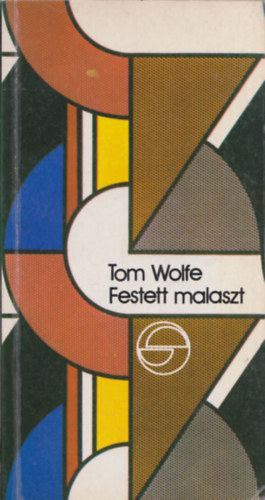 Tom Wolfe - Festett malaszt (m�rleg)