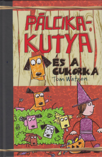 Tom Watson - Pálcikakutya és a cukorka