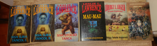 Lőrincz L. László Leslie L. Lawrence - 6 kötet Leslie L. Lawrence-től: Üvöltő bika, Siva újra táncol I-II., Siva utolsó tánca, Mau-Mau, Négy fekete koporsó