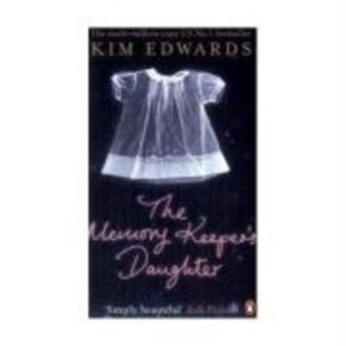 Kim Edwards - The Memory Keepers Daughter