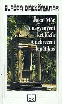 Osztovits Szabolcs  Jkai Mr (szerk.) - A nagyenyedi kt fzfa - A debreceni luntikus (Eurpa Dikknyvtr)