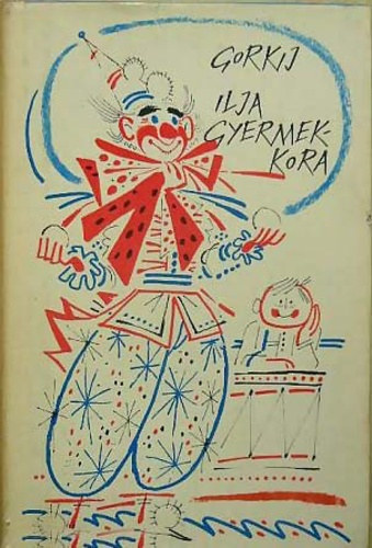 Gorkij - Ilja gyermekkora