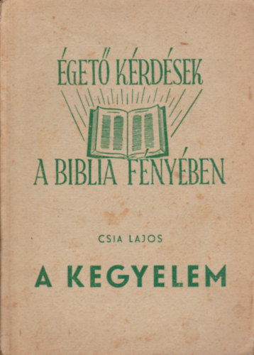 Csia Lajos - get krdsek a Biblia fnyben - A kegyelem