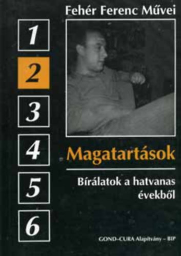 Feh�r Ferenc - Magatart�sok - B�r�latok a hatvanas �vekb�l