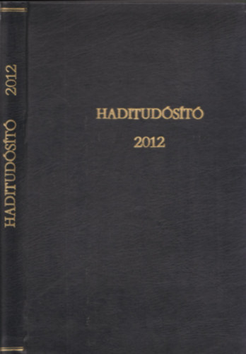 Kosaras Péter Ákos (főszerk.) - Haditudósító 2012/1-6. (Teljes évfolyam, egybekötve)