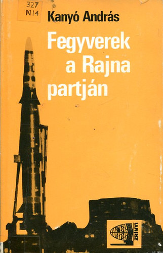 Kany Andrs - Fegyverek a Rajna partjn