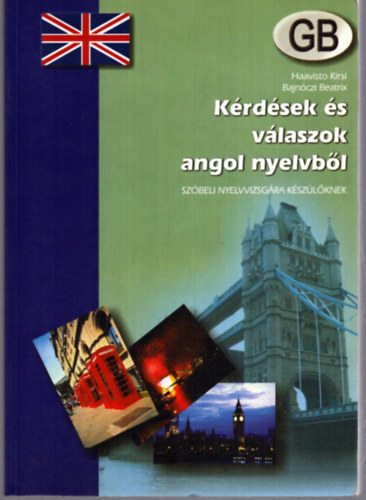 Bajn�czi-Haavisto - K�rd�sek �s v�laszok angol nyelvb�l - Sz�beli nyelvvizsg�ra k�sz�l�knek