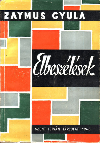 Zaymus Gyula - Elbesz�l�sek