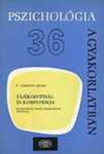 F. Vrkonyi Zsuzsa - Tjkozottsg s kompetencia - vodskorak szemlyisgllektani vizsglata (Pszicholgia a gyakorlatban 36.)