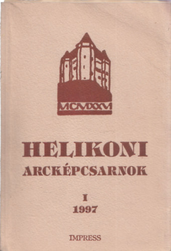 Nagy Mikl�s Kund  (szerk.) - Helikoni arck�pcsarnok 1 (Eml�kk�nyv 1997) (dedik�lt)