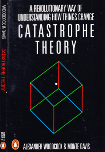 Monte Davis Alexander Woodcock - Catastrophe Theory - A Revolutionary Way of Understanding How Things Change