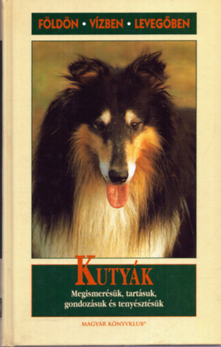 Rino Falappi - Kuty�k - Megismer�s�k, tart�suk, gondoz�suk �s teny�szt�s�k