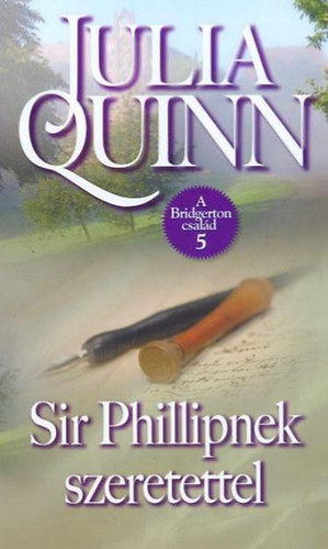 Julia Quinn - Sir Phillipnek szeretettel