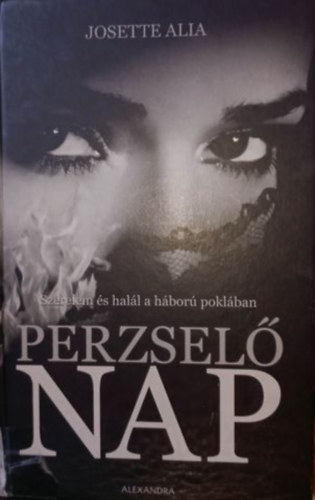 Josette Alia - Perzsel nap (SZERELEM S HALL A HBOR POKLBAN)