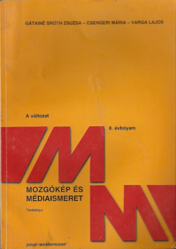 Csengeri Mria-Gtain Srth Zsuzsanna - Mozgkp- s mdiaismeret - (tanknyv 14-15 vesek szmra) - A vltozat