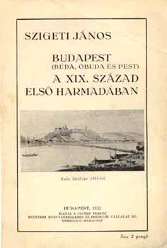 Szigeti Jnos - Budapest (Buda, buda s Pest) a XIX. szzad els harmadban