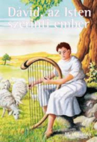 M. Waterman - Dvid, az Isten szerinti ember