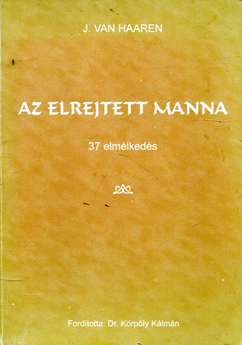 J. Van Haaren - Az elrejtett manna - 37 elmlkeds
