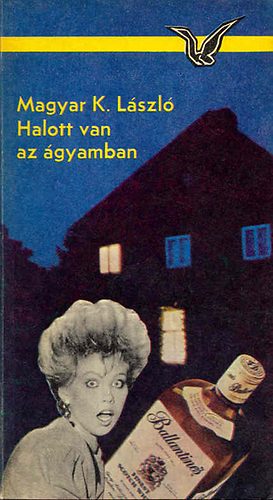 Magyar K. László - Halott van az ágyamban