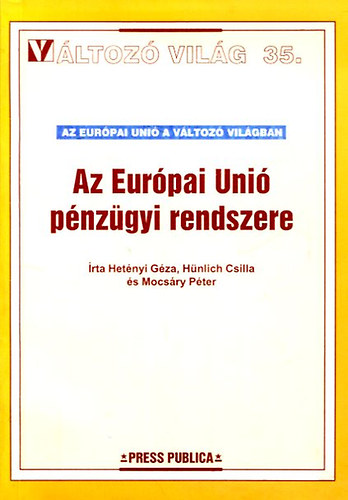 Hetnyi-Hnlich-Mocsry - Az Eurpai Uni pnzgyi rendszere - Vltoz vilg 35.