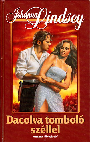 Johanna Lindsey - Dacolva tomboló széllel + Angyali diadal ( 2 db könyv )
