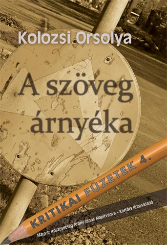 Kolozsi Orsolya - A szöveg árnyéka
