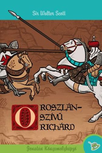 Walter Scott - Oroszlnszv Richrd