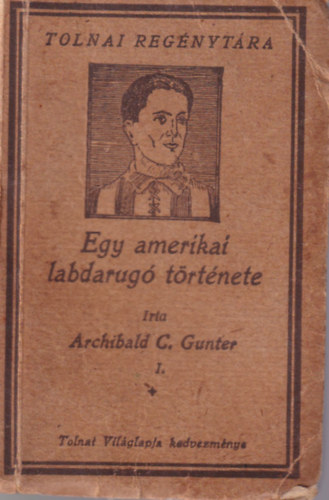 Archibald C. Gunter - Egy amerikai labdarug trtnete I. rsz