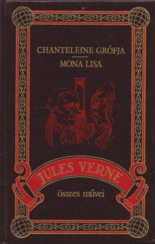 Verne Gyula - Chanteleine grófja - Mona Lisa (Jules Verne összes művei 24. kötet)
