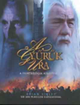 Brian Sibley - A Gyrk Ura (A filmtrilgia ksztse)