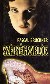 Pascal Bruckner - Sz�ps�grabl�k