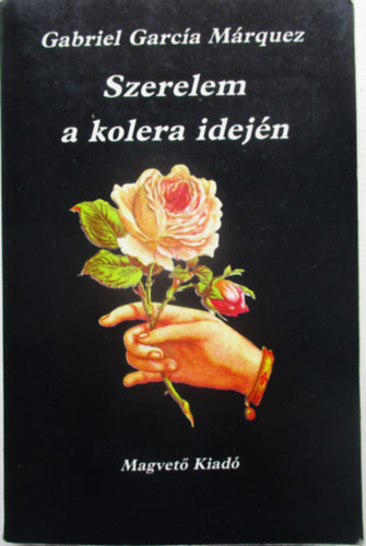 Körmendy Zsuzsanna Gabriel García Márquez (szerk.), Székács Vera (ford.) - Szerelem a kolera idején (El amor en los tiempos del cólera) - Székács Vera fordításában